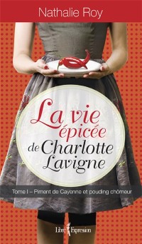 Cover La Vie épicée de Charlotte Lavigne, tome 1