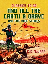 Cover And All The Earth A Grave and five more stories
