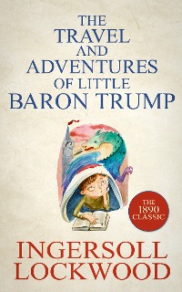 Cover The Travels and Adventures of Little Baron Trump