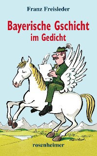 Cover Bayerische Gschicht im Gedicht