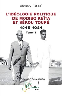 Cover L'ideologie politique de Modibo Keita et Sekou Toure  1945-1984