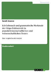 Cover Ich-Gebrauch und grammatische Merkmale der Origo-Exklusivität in populärwissenschaftlichen und wissenschaftlichen Texten
