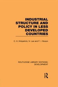 Cover Industrial Structure and Policy in Less Developed Countries