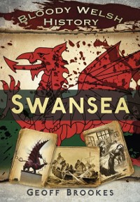Cover Bloody Welsh History: Swansea