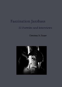 Cover Faszination Jazzbass - 22 Porträts und Interviews