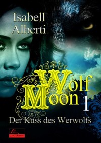 Cover Wolf Moon: Der Kuss des Werwolfs