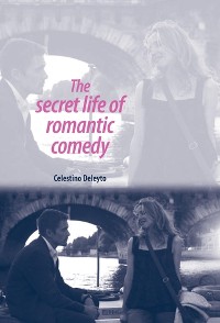 Cover The secret life of romantic comedy