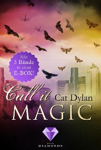 Cover Call it magic: Alle fünf Bände der romantischen Urban-Fantasy-Reihe in einer E-Box!