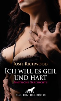 Cover Ich will es geil und hart | Erotische Geschichte