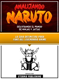 Cover Analizando Naruto - Descifrando El Mundo De Ninjas Y Jutsus
