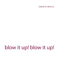 Cover blow it up! blow it up!