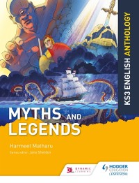 Cover Key Stage 3 English Anthology: Myths and Legends