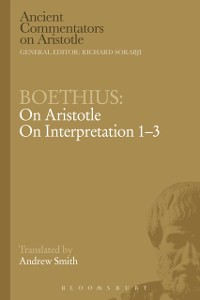 Cover Boethius: On Aristotle On Interpretation 1-3