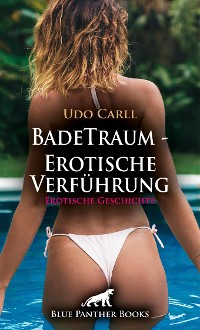 Cover BadeTraum - Erotische Verführung | Erotische Geschichte