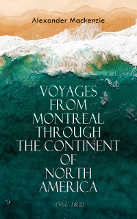 Cover Voyages from Montreal Through the Continent of North America (Vol. 1&2)