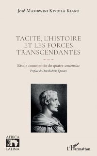 Cover Tacite, l''histoire et les forces transcendantes