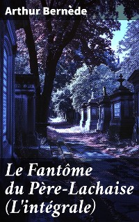 Cover Le Fantôme du Père-Lachaise (L'intégrale)