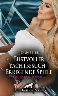 Cover Lustvoller Yachtbesuch - Erregende Spiele | Erotische Geschichte