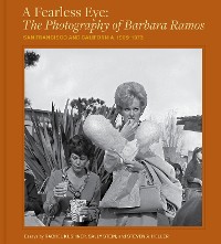 Cover A Fearless Eye: The Photography of Barbara Ramos