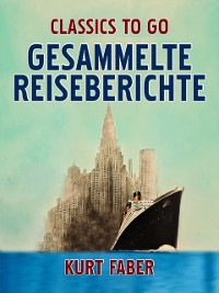 Cover Gesammelte Reiseberichte