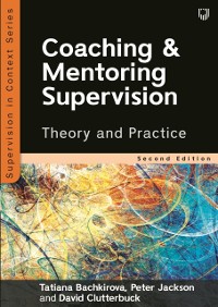 Cover Coaching and Mentoring Supervision: Theory and Practice, 2e