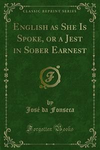 Cover English as She Is Spoke, or a Jest in Sober Earnest