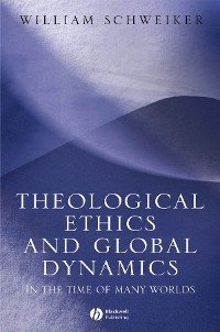 Cover Theological Ethics and Global Dynamics