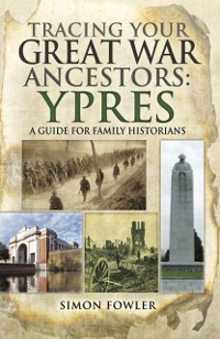 Cover Tracing your Great War Ancestors: Ypres