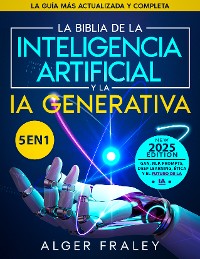 Cover La Biblia de la Inteligencia Artificial y la IA Generativa