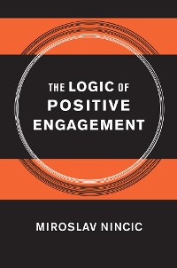 Cover The Logic of Positive Engagement