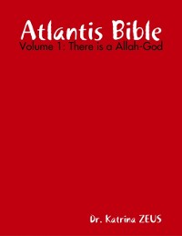 Cover Atlantis Bible: Volume 1: There Is a Allah-God