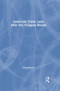 Cover American Trade Laws After the Uruguay Round