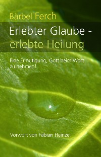 Cover Erlebter Glaube - erlebte Heilung