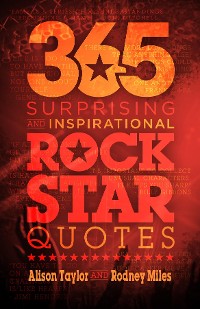 Cover 365 Surprising and Inspirational Rock Star Quotes