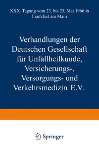 Cover Verhandlungen der Deutschen Gesellschaft für Unfallheilkunde Versicherungs-, Versorgungs- und Verkehrsmedizin E.V.