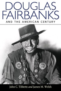 Cover Douglas Fairbanks and the American Century