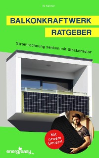 Cover Balkonkraftwerk Ratgeber - Stromrechnung senken mit Steckersolar