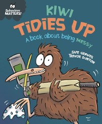 Cover Kiwi Tidies Up - A book about being messy