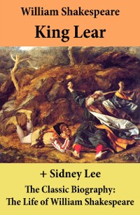 Cover King Lear (The Unabridged Play) + The Classic Biography: The Life of William Shakespeare