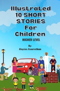 Cover Illustrated 10 Shorts Stories for Children (Higher Level)