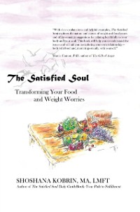 Cover Satisfied Soul: Transforming Your Food and Weight Worries