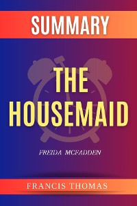 Cover Summary of The Housemaid by Freida McFadden