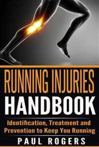 Cover Running Injuries Handbook: Identification, Treatment and Prevention to Keep You Running