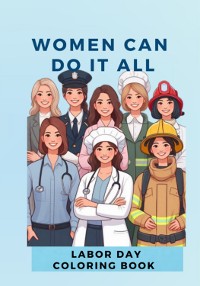 Cover Woman Can Do It All: Labor Day Coloring Book