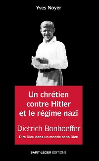 Cover Un chrétien contre Hitler et le régime nazi