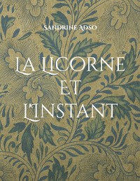 Cover La Licorne Et L'Instant