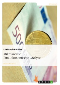 Cover Mikrokredite: Eine ökonomische Analyse
