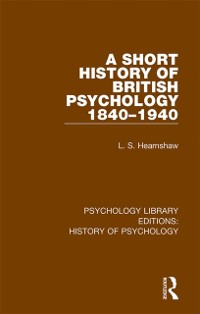 Cover A Short History of British Psychology 1840-1940