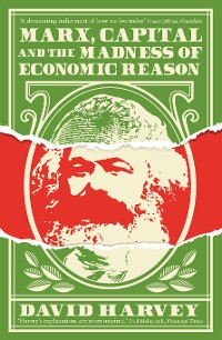 Cover Marx, Capital and the Madness of Economic Reason