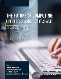 Cover The Future of Computing: Ubiquitous Applications and Technologies